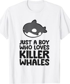 Orca Killer Whale Just a Boy Who Loves Killer Whales T-Shirt