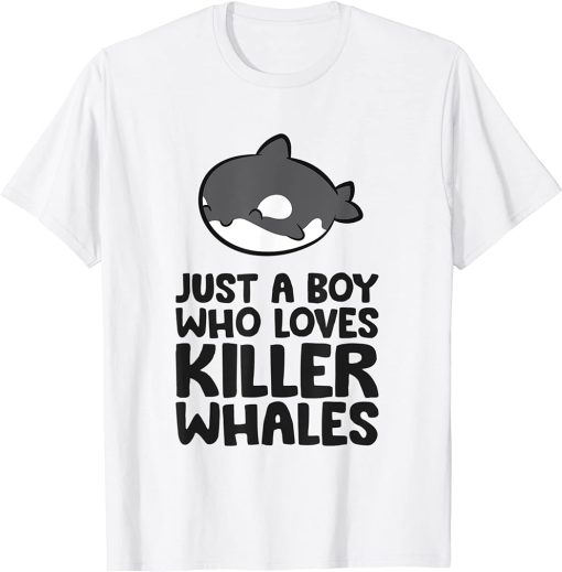 Orca Killer Whale Just a Boy Who Loves Killer Whales T-Shirt