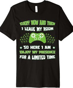 Funny Gamers Every Now And Then I Leave My Room So Here Iam Premium T-Shirt